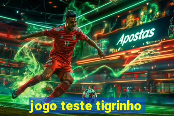 jogo teste tigrinho